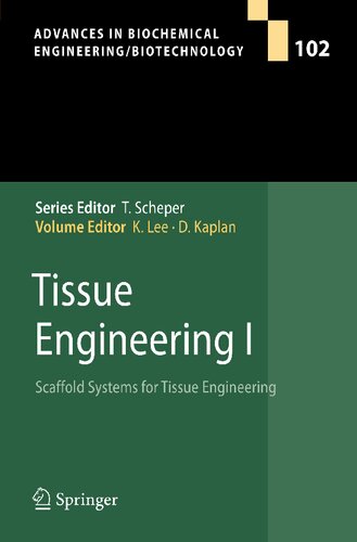 Tissue Engineering I: Scaffold Systems for Tissue Engineering (Advances in Biochemical Engineering/Biotechnology, 102)