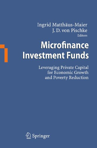 Microfinance Investment Funds: Leveraging Private Capital for Economic Growth and Poverty Reduction
