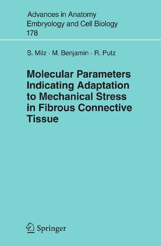Molecular Parameters Indicating Adaptation to Mechanical Stress in Fibrous Connective Tissue (Advances in Anatomy, Embryology and Cell Biology, 178)
