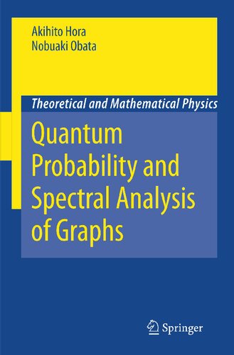Quantum Probability and Spectral Analysis of Graphs (Theoretical and Mathematical Physics)