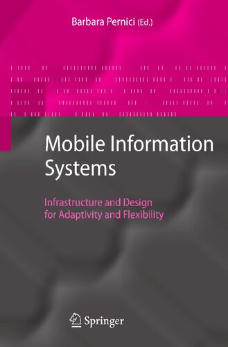 Mobile Information Systems: Infrastructure and Design for Adaptivity and Flexibility
