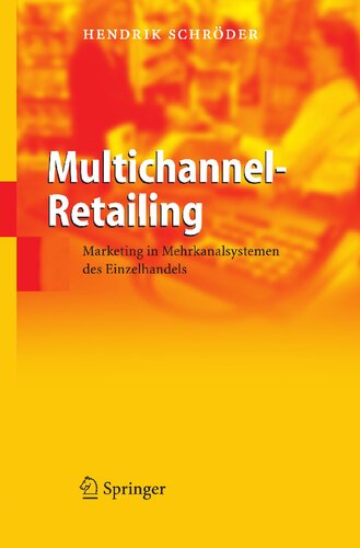 Multichannel-Retailing: Marketing in Mehrkanalsystemen des Einzelhandels (German Edition)