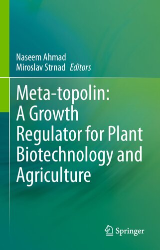 Meta-topolin: A Growth Regulator for Plant Biotechnology and Agriculture