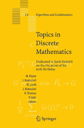 Topics in Discrete Mathematics: Dedicated to Jarik Nešetril on the Occasion of his 60th birthday