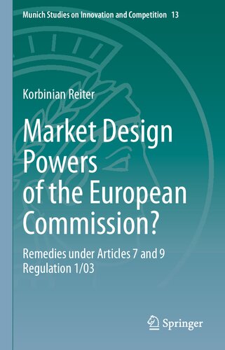Market Design Powers of the European Commission?: Remedies under Articles 7 and 9 Regulation 1/03