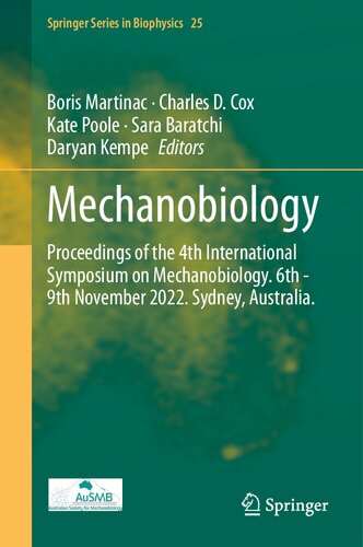 Mechanobiology: Proceedings of the 4th International Symposium on Mechanobiology. 6th - 9th November 2022. Sydney, Australia.
