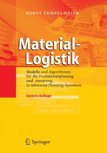 Material-Logistik: Modelle und Algorithmen für die Produktionsplanung und -steuerung und das Supply-Chain-Management ; mit 148 Tabellen