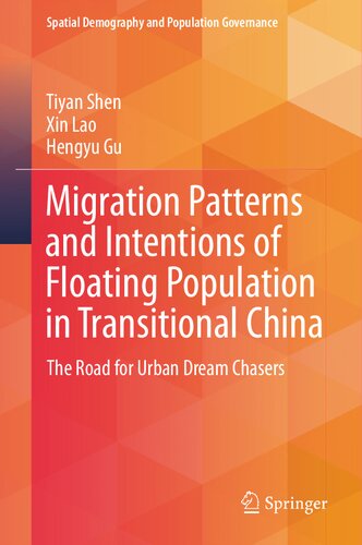 Migration Patterns and Intentions of Floating Population in Transitional China: The Road for Urban Dream Chasers