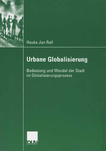 Urbane Globalisierung: Bedeutung und Wandel der Stadt im Globalisierungsprozess