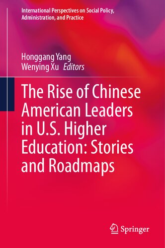 The Rise of Chinese American Leaders in U.S. Higher Education: Stories and Roadmaps