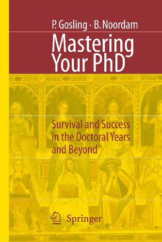 Mastering Your PhD: Survival and Success in the Doctoral Years and Beyond