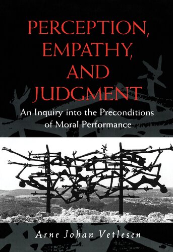 Perception, Empathy, and Judgment: An Inquiry into the Preconditions of Moral Performance