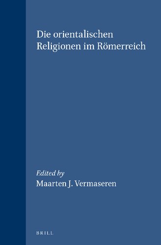 Die Orientalischen Religionen im Römerreich: (OrRR)