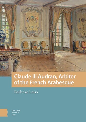 Claude III Audran, Arbiter of the French Arabesque