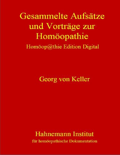 Gesammelte Aufsätze und Vorträge zur Homöopathie