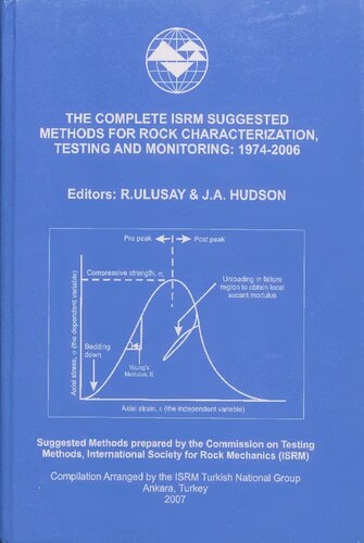 THE COMPLETE ISRM SUGGESTED METHODS FOR ROCK CHARACTERIZATION, TESTING AND MONITORING: 1974-2006