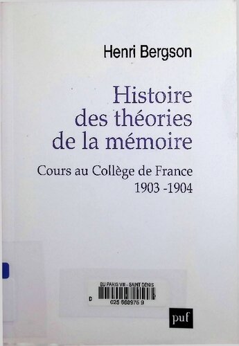Histoire des théories de la mémoire. Cours au Collège de France 1903-1904