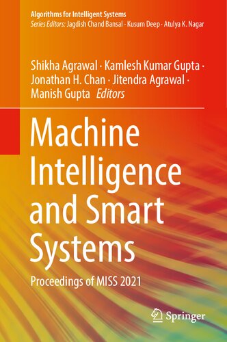 Machine Intelligence and Smart Systems: Proceedings of MISS 2021