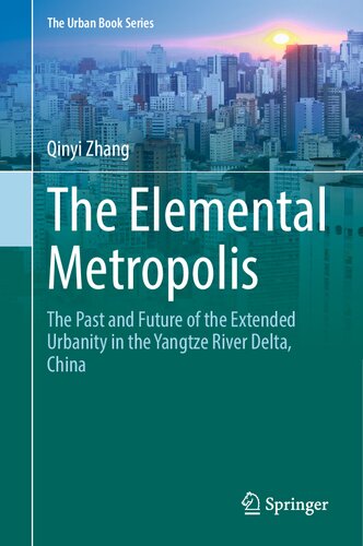 The Elemental Metropolis: The Past and Future of the Extended Urbanity in the Yangtze River Delta, China