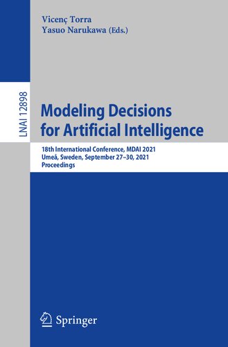 Modeling Decisions for Artificial Intelligence: 18th International Conference, MDAI 2021, Umeå, Sweden, September 27–30, 2021, Proceedings