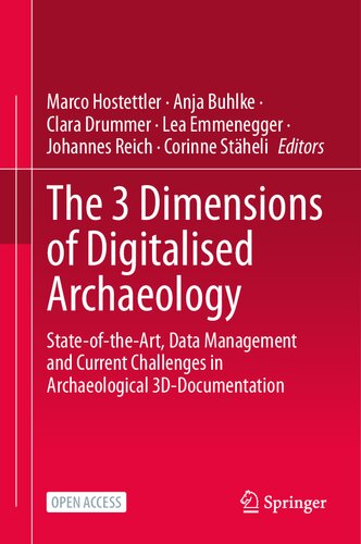 The 3 Dimensions of Digitalised Archaeology: State-of-the-Art, Data Management and Current Challenges in Archaeological 3D-Documentation