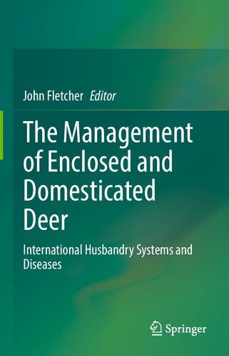 The Management of Enclosed and Domesticated Deer: International Husbandry Systems and Diseases