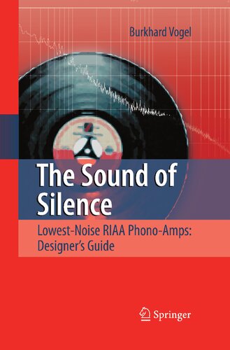 The Sound of Silence: Lowest-noise RIAA Phone-amps : Designer's Guide