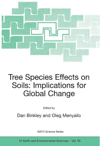 Tree Species Effects on Soils: Implications for Global Change: Proceedings of the NATO Advanced Research Workshop on Trees and Soil Interactions, Implications to Global Climate Change, August 2004, Krasnoyarsk, Russia