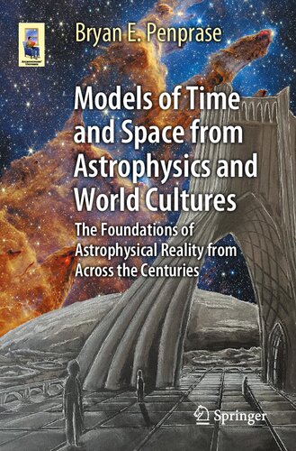 Models of Time and Space from Astrophysics and World Cultures: The Foundations of Astrophysical Reality from Across the Centuries