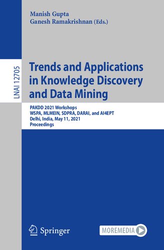 Trends and Applications in Knowledge Discovery and Data Mining: PAKDD 2021 Workshops, WSPA, MLMEIN, SDPRA, DARAI, and AI4EPT, Delhi, India, May 11, 2021 Proceedings