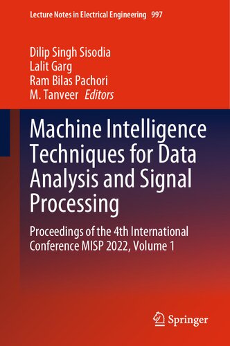 Machine Intelligence Techniques for Data Analysis and Signal Processing: Proceedings of the 4th International Conference MISP 2022, Volume 1