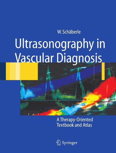 Ultraschall in der Gefäßdiagnostik: Therapieorientiertes Lehrbuch und Atlas