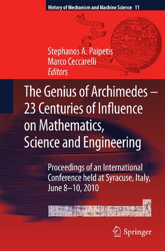 The Genius of Archimedes -- 23 Centuries of Influence on Mathematics, Science and Engineering: Proceedings of an International Conference held at Syracuse, Italy, June 8-10, 2010