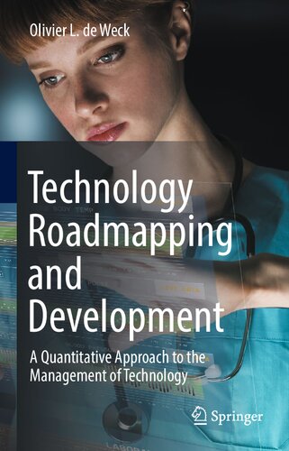 Technology Roadmapping and Development: A Quantitative Approach to the Management of Technology