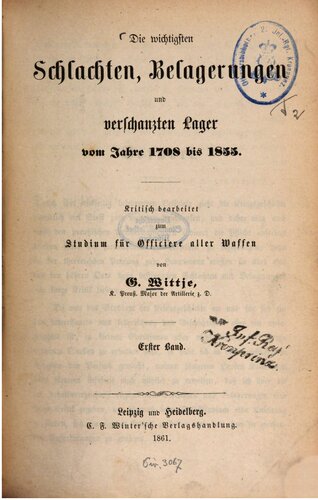 Die wichtigsten Schlachten, Belagerungen und verschanzten Lager vom Jahre 1708 bis 1855