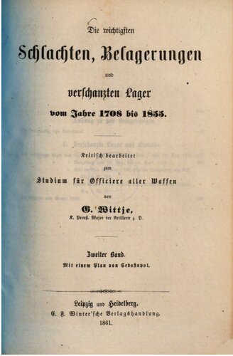 Die wichtigsten Schlachten, Belagerungen und verschanzten Lager vom Jahre 1708 bis 1855
