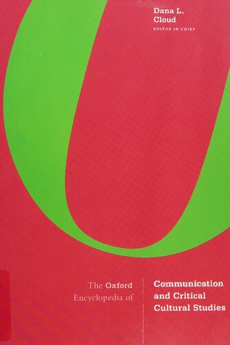 The Oxford Encyclopedia of Communication and Critical Cultural Studies