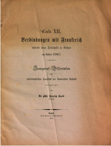 Carls XII. Verbindungen mit Frankreich während seines Aufenthalts in Sachsen im Jahre 1706/7