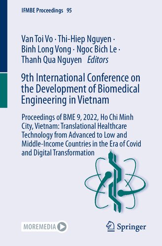 9th International Conference on the Development of Biomedical Engineering in Vietnam: Proceedings of BME 9, 2022, Ho Chi Minh City, Vietnam: Translational Healthcare Technology from Advanced to Low and Middle-Income Countries in the Era of Covid and Digital Transformation