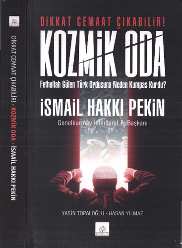 Kozmik Oda: Fethullah Gülen Türk Ordusuna Neden Kumpas Kurdu?