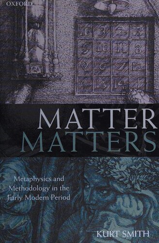 Matter Matters: Metaphysics and Methodology in the Early Modern Period
