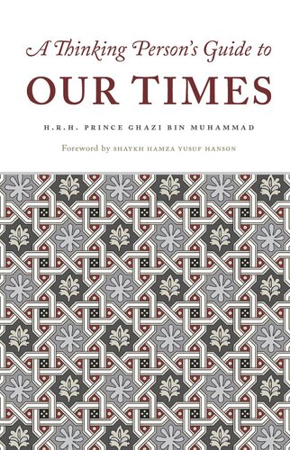 A Thinking Person’s Guide to Our Times