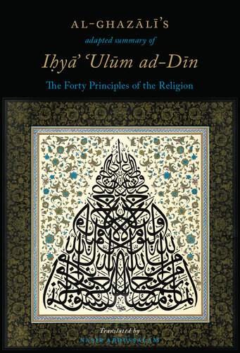 Al-Ghazali's Forty Principles of the Religion (Al- Arba'in Fi Usul ad-Din)