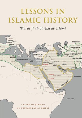 Lessons In Islamic History: Shaykh Al-Bajuri, M Al-Khudari Bak