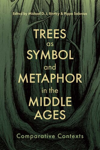 Trees as Symbol and Metaphor in the Middle Ages: Comparative Contexts (Nature and Environment in the Middle Ages, 8)