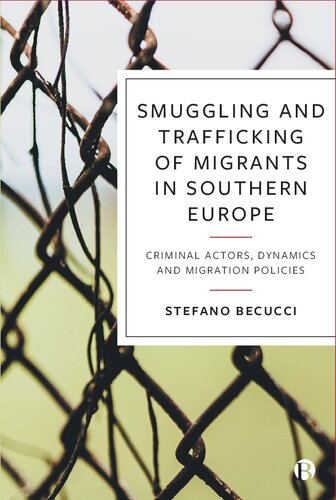 Smuggling and Trafficking of Migrants in Southern Europe: Criminal Actors, Dynamics and Migration Policies