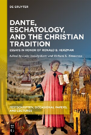 Dante, Eschatology, and the Christian Tradition: Essays in Honor of Ronald B. Herzman (Festschriften, Occasional Papers, and Lectures)