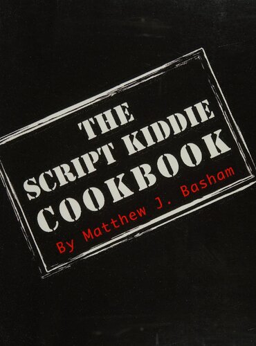 The Script Kiddie Cookbook