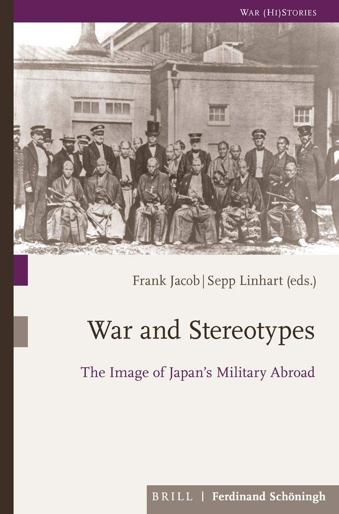 War and Stereotypes: The Image of Japan's Military Abroad (War Hi Stories)
