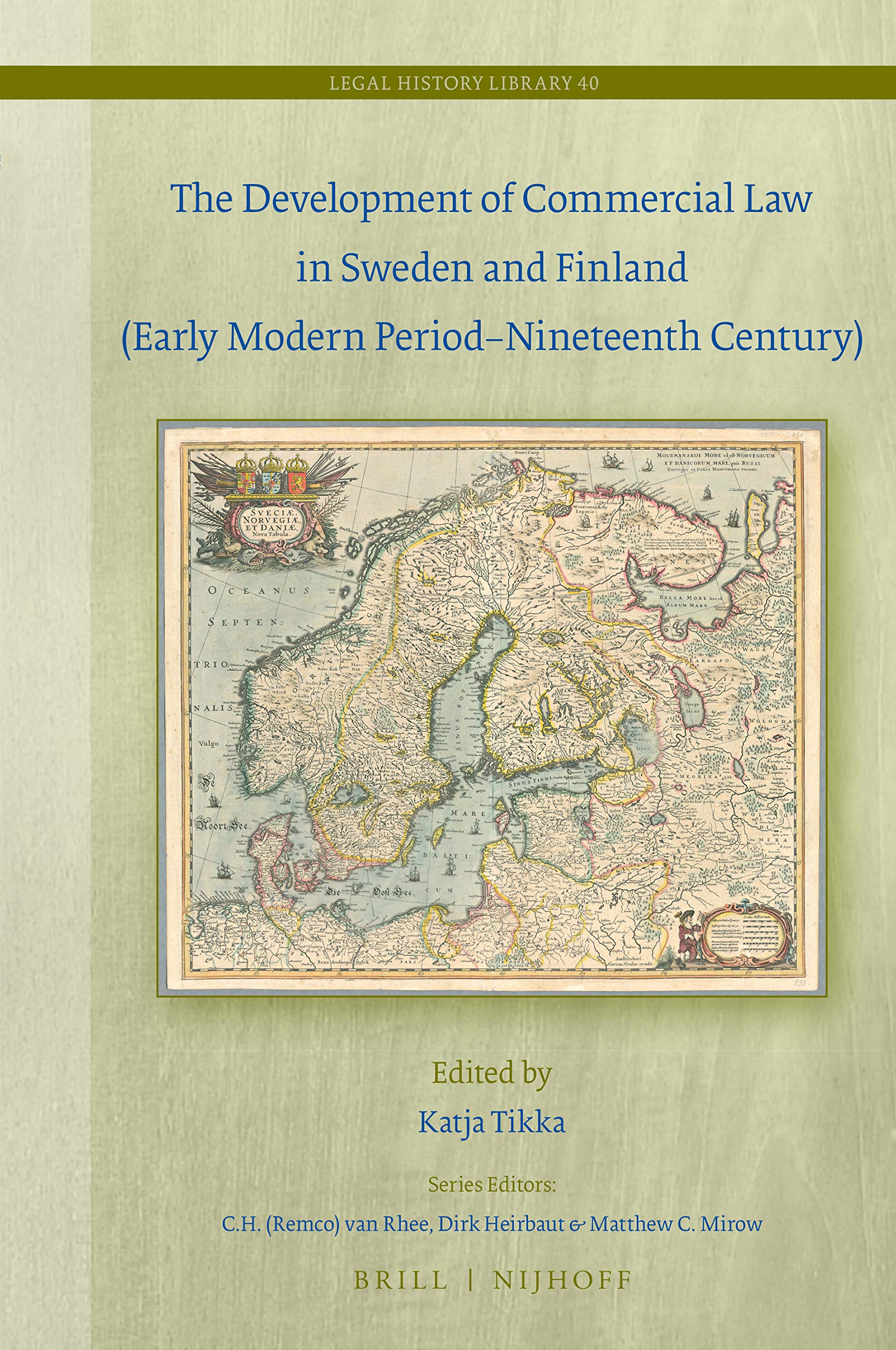 The Development of Commercial Law in Sweden and Finland (Early Modern PeriodNineteenth Century) (Legal History Library, 40)